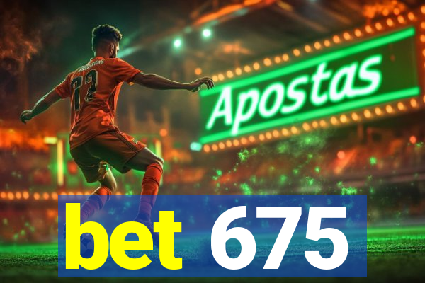 bet 675